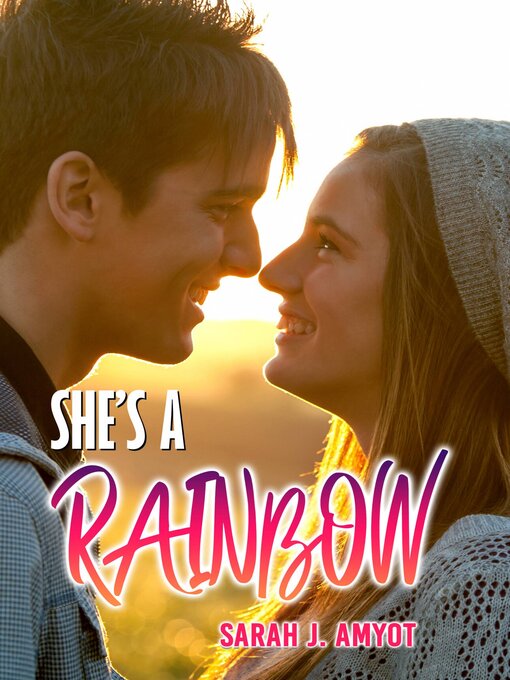 Title details for She's a Rainbow by Sarah J. Amyot - Available